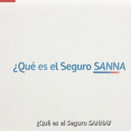 Cápsula 1: ¿Qué es el seguro Sanna?
