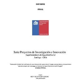 Evaluación (piloto) de la eficacia de una intervención para reducir riesgos psicosociales y el ausentismo laboral a través del Liderazgo en Centros de Salud Públicos de la VII Región”